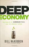 Deep Economy: The Wealth of Communities and the Durable Future