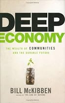 Deep Economy: The Wealth of Communities and the Durable Future