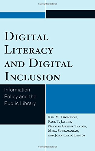 Digital Literacy and Digital Inclusion: Information Policy and the Public Library