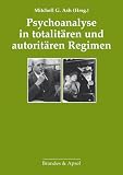 Produkt-Bild: Psychoanalyse in totalit&auml;ren und autorit&auml;ren Regimen