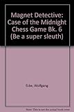 The case of the midnight chess game