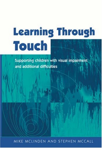 Books: Learning Through Touch. Supporting Children with Visual Impairments and Additional Difficulties  Learning Through 