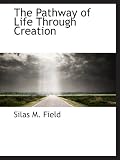 The Pathway of Life Through Creation