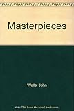 Masterpieces : a dab at the sixties and seventies : collected journalism 1961-1981