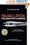 Smallpox- the Death of a Disease: The Inside Story of Eradicating a Worldwide Killer