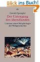 Der Untergang des Abendlandes: Umrisse einer Morphologie der Weltgeschichte: Umrisse einer Morphologie der Weltgeschichte. (sachbuch)