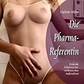 Die Pharma-Referentin: Erotische Erlebnisse im medizinischen Au�endienst
