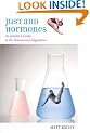 Just Add Hormones: An Insider's Guide to the Transsexual Experience