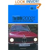 BMW 2002: A Comprehensive Guide to the Classic Sporting Saloon by R.M. Clarke