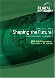2008 Global Conference: The Future of Oil and Gas