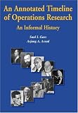 An Annotated Timeline of Operations Research: An Informal History (International Series in Operations Research & Management Science)