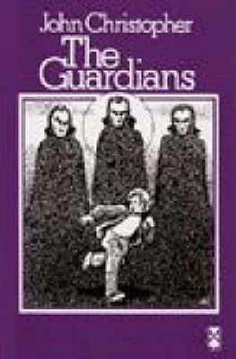 [(The Guardians )] [Author: John Christopher] [Sep-1973]