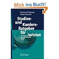 Studien- und Karriere-Ratgeber f�r Juristen: Studium - Referendariat - Beruf