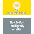 How To Buy Intelligently on eBay by Quick Easy Guides