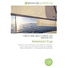 America's Cup: America's Cup. 2010 America's Cup, America's Cup Hall of Fame, Citizen Cup,... by Frederic P. Miller, Agnes F. Vandome, and John McBrewster