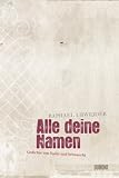 Alle deine Namen - Gedichte von Sucht und Sehnsucht: Gedichte von der Liebe und der Liederlichkeit - Raphael Urweider