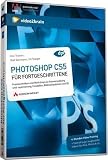 Photoshop CS5 für Fortgeschrittene