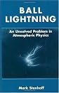 Ball Lightning: An Unsolved Problem in Atmospheric Physics