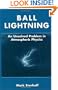 Ball Lightning: An Unsolved Problem in Atmospheric Physics