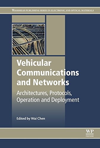 Vehicular Communications and Networks: Architectures, Protocols, Operation and Deployment (Woodhead Publishing Series in Electronic and Optical Materials)
