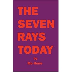 The Seven Rays Today: A New Appreciation of the Ageless Wisdom and Esoteric Astrology