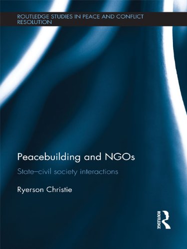 Peacebuilding and NGOs: State-Civil Society Interactions (Routledge Studies in Peace and Conflict Resolution)