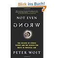 Not Even Wrong: The Failure of String Theory and the Search for Unity in Physical Law