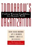 Tomorrows Organization: Crafting Winning Capabilities in a Dynamic World