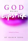 God Wears Lipstick: Kabbalah for Women