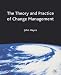 The Theory and Practice of Change Management