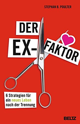 Download Der Ex-Faktor: 6 Strategien für ein neues Leben nach der Trennung Download Der Ex-Faktor: 6 Strategien für ein neues Leben nach der Trennung
