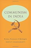 Communism in India : events, processes and ideologies