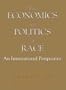 The Economics and Politics of Race