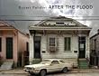 Robert Polidori: After the Flood