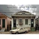 Robert Polidori: After the Flood by Robert Polidori and Jeff L. Rosenheim