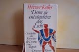 Denn sie entz�ndeten das Licht : Geschichte d. Etrusker, die L�sung e. R�tsels - Werner Keller