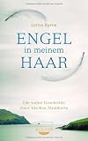 Engel in meinem Haar: Die wahre Geschichte einer irischen Mystikerin - Lorna Byrne