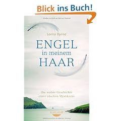 Engel in meinem Haar: Die wahre Geschichte einer irischen Mystikerin