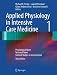 Applied Physiology in Intensive Care Medicine 1: Physiological Notes - Technical Notes - Seminal Studies in Intensive Care