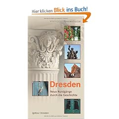 Dresden: Neue Rundg�nge durch die Geschichte