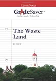 GradeSaver (tm) ClassicNotes The Waste Land: Study Guide