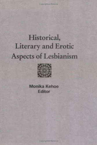 Historical, Literary, and Erotic Aspects of Lesbianism (The Research on Homosexuality Series, No 13) (12 Papers)
