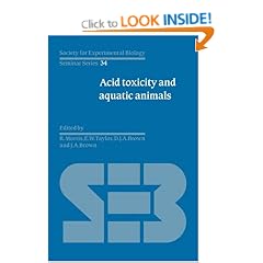 Acid Toxicity and Aquatic Animals (Society for Experimental Biology Seminar Series)