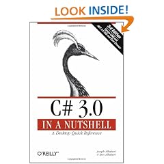C# 3.0 in a Nutshell: A Desktop Quick Reference (In a Nutshell (O'Reilly))