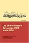 Die demokratische Revolution 1989 in der DDR: .