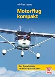 Motorflug kompakt: Ein Lehrbuch fuer den Motorflieger