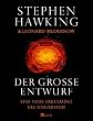 Der gro�e Entwurf: Eine neue Erkl�rung des Universums