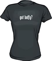 got buffy? Women's tee Shirt in 6 Colors Small thru XXL