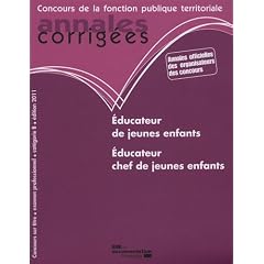Educateur de jeunes enfants. Educateur chef de jeunes enfants Concours sur titre, examen professionnel - Cat�gorie B. Edition 2011
