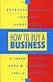 How to Buy a Business: Entrepreneurship Through Acquisition